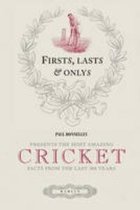 Firsts, Lasts & Onlys of Cricket