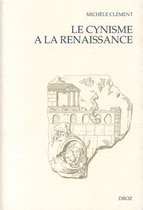 Cahiers d'Humanisme et Renaissance - Le Cynisme à la Renaissance : D'Erasme à Montaigne ; suivi de "Les Espitres de Diogenes" (1546)