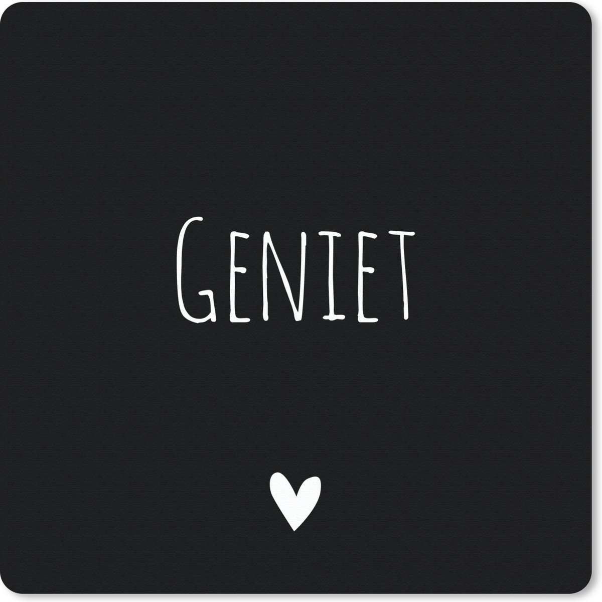 Muismat 30x30 cm - Mousepad Spreuken - Quotes - Geniet - Muismatten