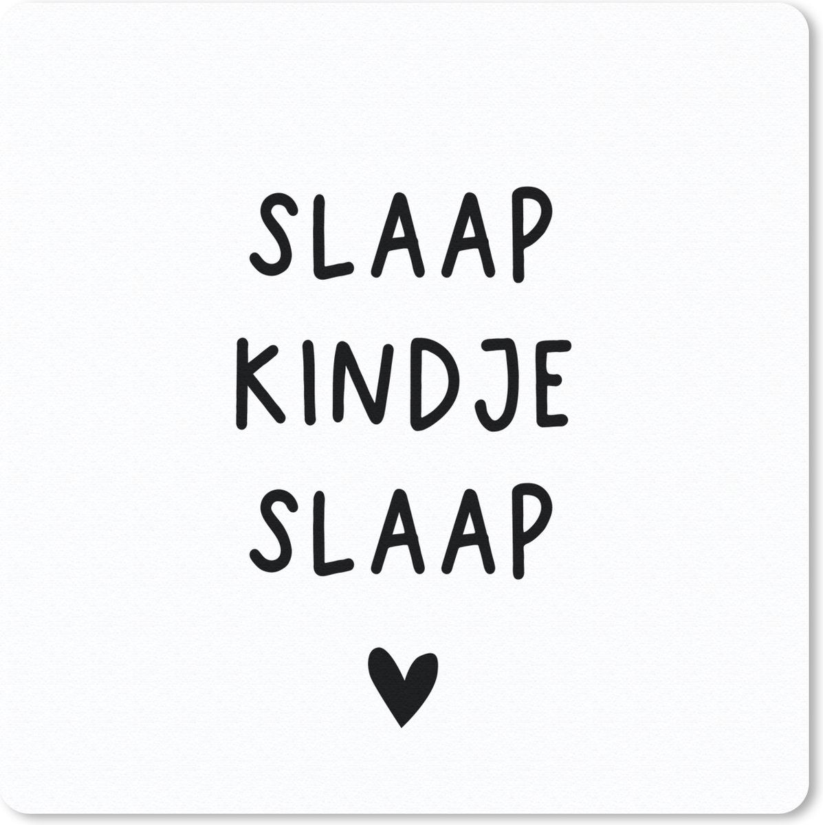 Muismat 20x20 cm - Mousepad Spreuken - Quotes - Slaap kindje slaap - Muismatten