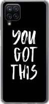 Samsung Galaxy A12 hoesje - Spreuken - You got this - Quotes - Siliconen Telefoonhoesje