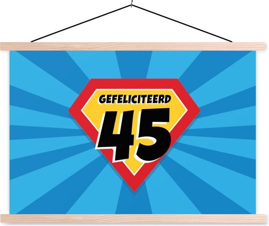 Posterhanger incl. Poster - Schoolplaat - Jubileum - 45 jaar - Cadeau - 150x100 cm - Blanke latten