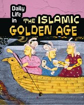 Daily Life in Ancient Civilizations - Daily Life in the Islamic Golden Age