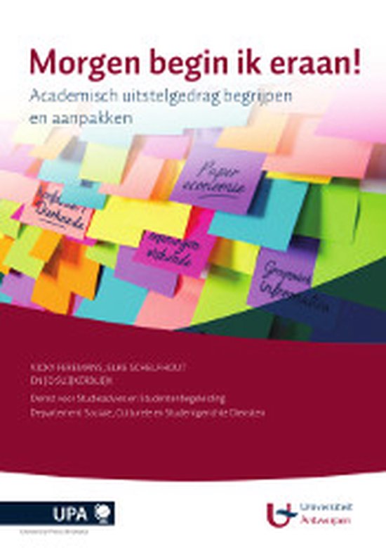 Morgen begin ik eraan!  - Academisch uitstelgedrag begrijpen en aanpakken