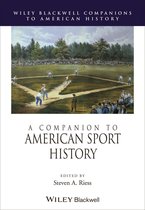 Wiley Blackwell Companions to American History - A Companion to American Sport History