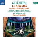 Os Musicos Do Tejo, Marcos Magalhaes - De Almeida: La Spinalba (3 CD)
