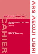 Ars Aequi Cahiers - Privaatrecht  -   Zakelijke mediation – wat, hoe en wanneer?