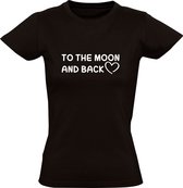 To The Moon And Back | Dames T-shirt | Zwart | Naar de maan en terug | Liefde | Love |  Quote |  Valentijnsdag