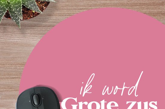 Muismat rond 40x40 cm - Mousepad Grote zus - Zussen - Ik word Grote zus - Quotes - Spreuken - Ronde muismatten