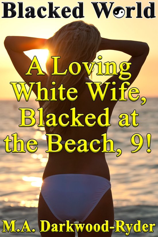 A Loving White Wife Blacked At The Beach Blacked World A Loving