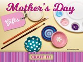 Craft It! - Mother's Day Gifts