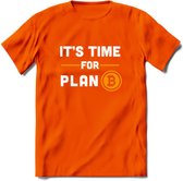 It's Time For Plan B - Crypto T-Shirt Kleding Cadeau | Dames / Heren / Unisex | Bitcoin / Ethereum shirt | Grappig Verjaardag kado | BTC Tshirt Met Print | - Oranje - 3XL