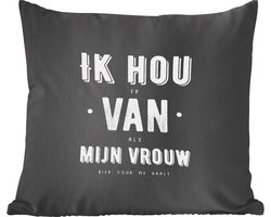 Sierkussens - Kussentjes Woonkamer - 45x45 cm - Quotes - 'Ik hou van mijn vrouw' - Spreuken - Bier