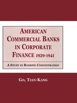 Financial Sector of the American Economy - American Commercial Banks in Corporate Finance, 1929-1941