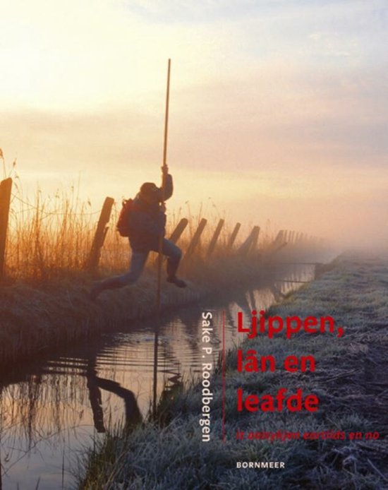 Cover van het boek 'Ljippen, Lan en leafde' van S Roodbergen en S.P. Roodbergen