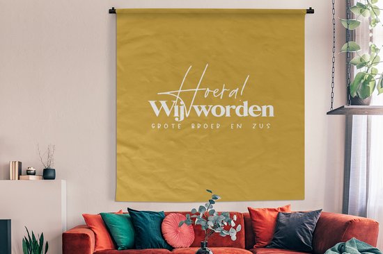 Wandkleed - Wanddoek - Quotes - Spreuken - Hoera! Wij worden grote broer en zus - Grote broer - Grote zus - 180x180 cm - Wandtapijt