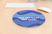 Muismat antislip | Muismat met quote | Inspirational & Motivational | Leuke muismat met tekst| Muismat: You get what you give | Mousepad