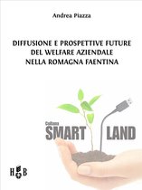 Smart Land 9 - Diffusione e prospettive future del welfare aziendale nella Romagna Faentina