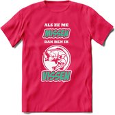 Als Ze Me Missen Dan Ben Ik Vissen T-Shirt | Aqua | Grappig Verjaardag Vis Hobby Cadeau Shirt | Dames - Heren - Unisex | Tshirt Hengelsport Kleding Kado - Roze - M