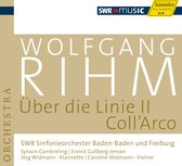 SWR Sinfonieorchester Baden-Baden Und Freiburg - Rihm: Uber Die Linie II, Coll Arco (CD)