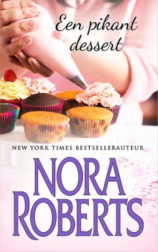 Nora Roberts 8 Een pikant dessert (ebook), Nora Roberts