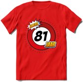 81 Jaar Hoera Verkeersbord T-Shirt | Grappig Verjaardag Cadeau | Dames - Heren | - Rood - S