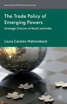 International Political Economy Series - The Trade Policy of Emerging Powers