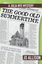 The Julia Nye Mystery Series 1 - The Good Old Summertime