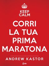 Keep Calm 14 - Corri la tua prima Maratona