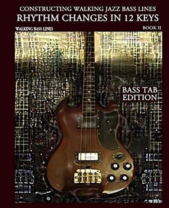 CONSTRUCTING WALKING JAZZ BASS LINES BOOK II WALKING BASS LINES
