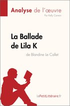 Fiche de lecture - La Ballade de Lila K de Blandine Le Callet (Analyse de l'oeuvre)