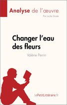 Fiche de lecture - Changer l'eau des fleurs de Valérie Perrin (Analyse de l'œuvre)