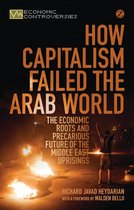 Economic Controversies - How Capitalism Failed the Arab World