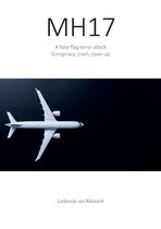 Complotboek 1 - MH17 A false flag terror attack