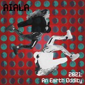 Aiala - 2021: An Earth Oddity (LP)