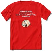 Onze abraham is nog niet zo oud T-Shirt | Grappig Abraham 50 Jaar Verjaardag Kleding Cadeau | Dames – Heren - Rood - M