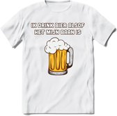 Ik Drink Bier Alsof Het Mijn Baan Is T-Shirt | Bier Kleding | Feest | Drank | Grappig Verjaardag Cadeau | - Wit - M