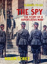Classics To Go - The Spy The Story of a Superfluous Man