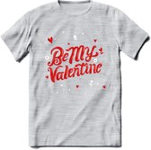 Be My Valentine - Valentijn T-Shirt | Grappig Valentijnsdag Cadeautje voor Hem en Haar | Dames - Heren - Unisex | Kleding Cadeau | - Licht Grijs - Gemaleerd - XL