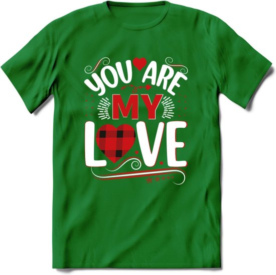 You Are My Love - Valentijn T-Shirt | Grappig Valentijnsdag Cadeautje voor Hem en Haar | Dames - Heren - Unisex | Kleding Cadeau | - Donker Groen - M
