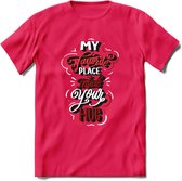 My Favorite Place Is You - Valentijn T-Shirt | Grappig Valentijnsdag Cadeautje voor Hem en Haar | Dames - Heren - Unisex | Kleding Cadeau | - Roze - XL