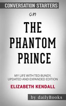 The Phantom Prince: My Life with Ted Bundy by Elizabeth Kendall: Conversation Starters
