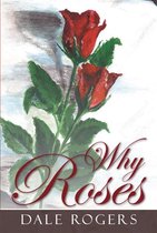 Why Roses