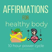 Affirmations For health body - 10 hour power cycle