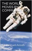 1 - The World Moves By Communication