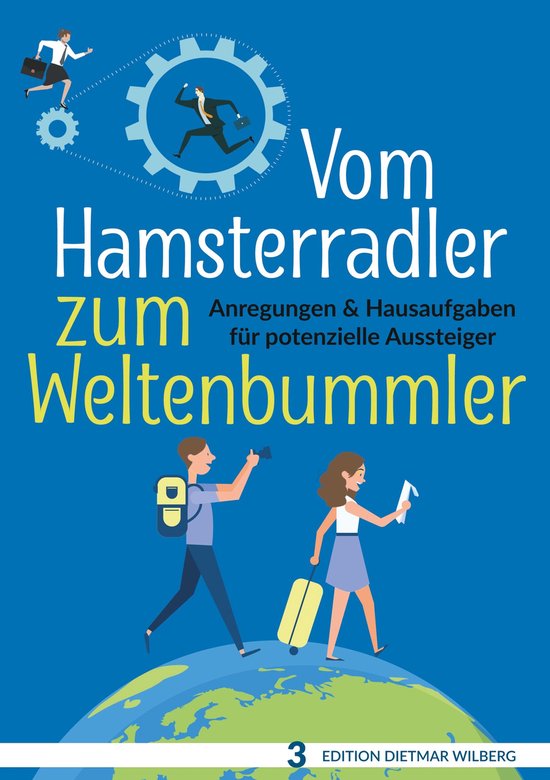 Edition Dietmar Wilberg 3 - Vom Hamsterradler zum Weltenbummler (ebook ...