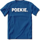 Poekie - Valentijn T-Shirt | Grappig Valentijnsdag Cadeautje voor Hem en Haar | Dames - Heren - Unisex | Kleding Cadeau | - Donker Blauw - L