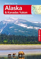 Reisen Tag für Tag - Alaska & Kanadas Yukon - VISTA POINT Reiseführer Reisen Tag für Tag
