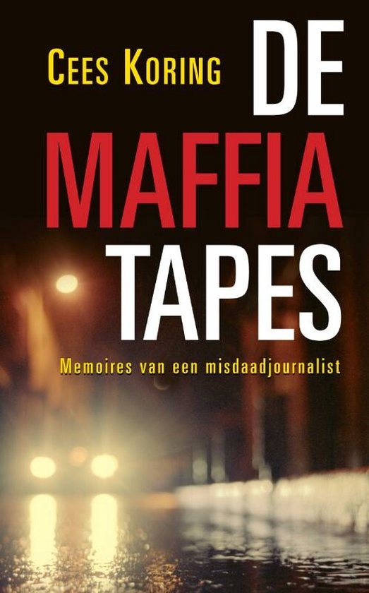 Cover van het boek 'de Maffia tapes' van C. Koring