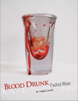 Blood Drunk: Faded Blue
